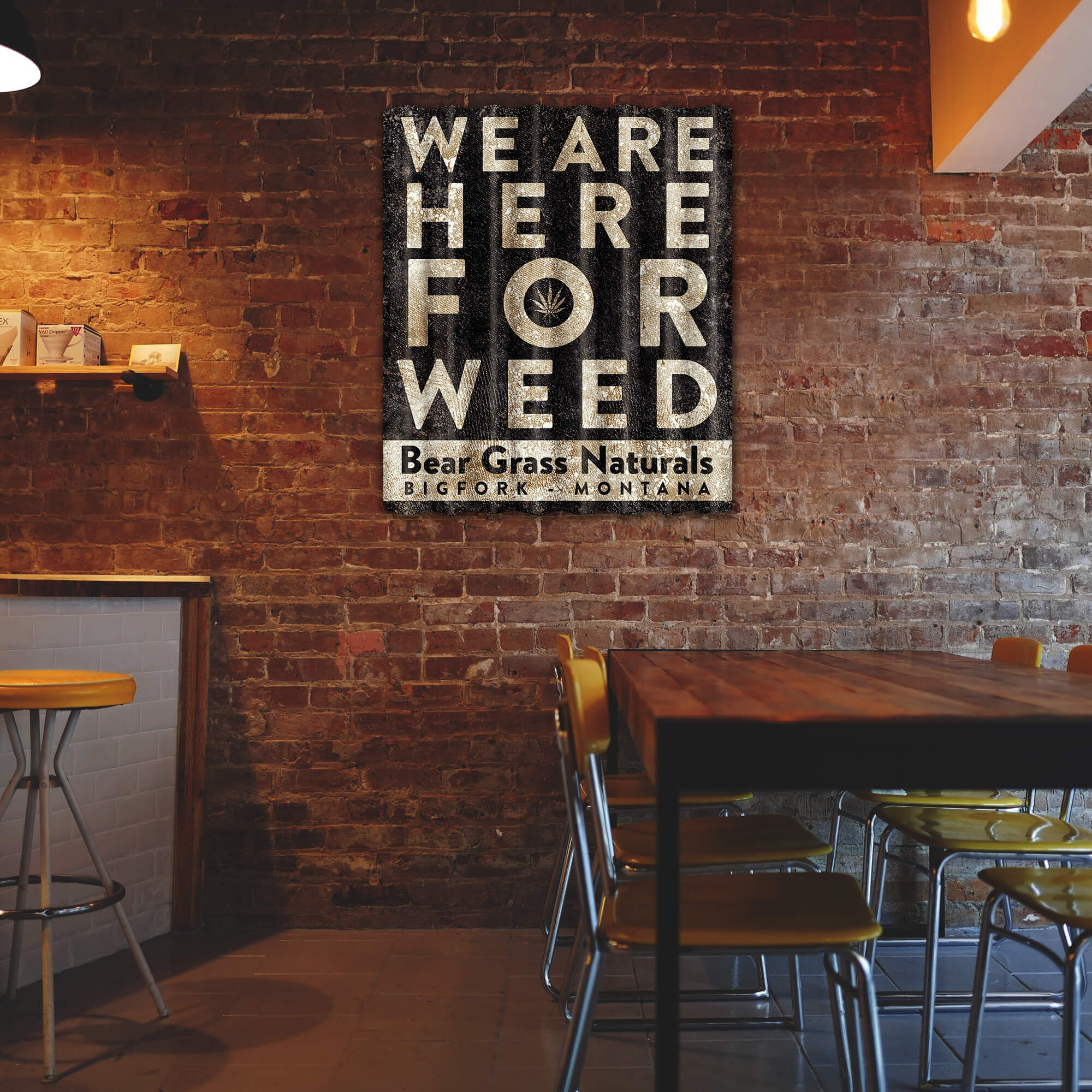 Here For Weed - Corrugated Metal Wall Art