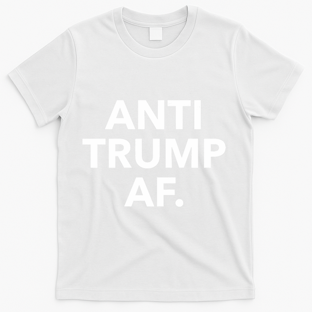 Anti Trump Af T-Shirt