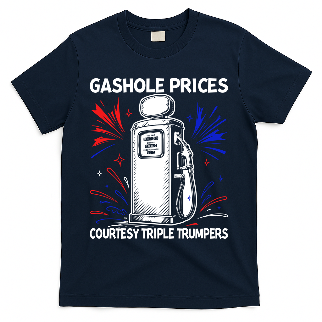 Anti Trump Gas Prices Satire Political Humor T-Shirt