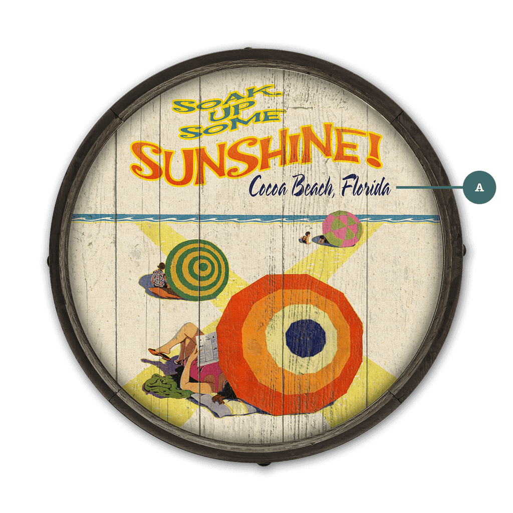 Soak Up Some Sunshine! - Barrel End Wall Art