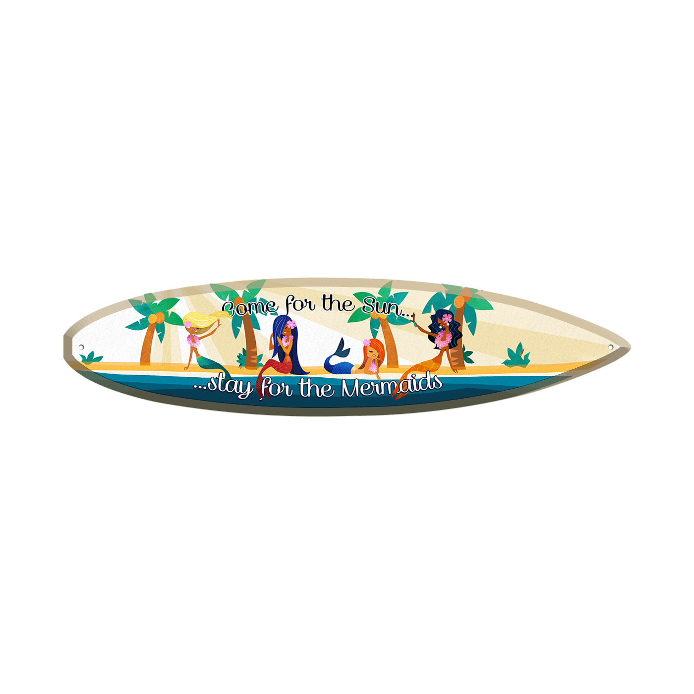 Come for the Sun, Stay for the Mermaids: Generic - Surfboard Wall Art