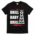 Drill Baby Drill Trump 24 Drill Baby Drill Trump 24 Donald Trump T-Shirt