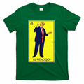 Donald Trump El Pendejo T-Shirt