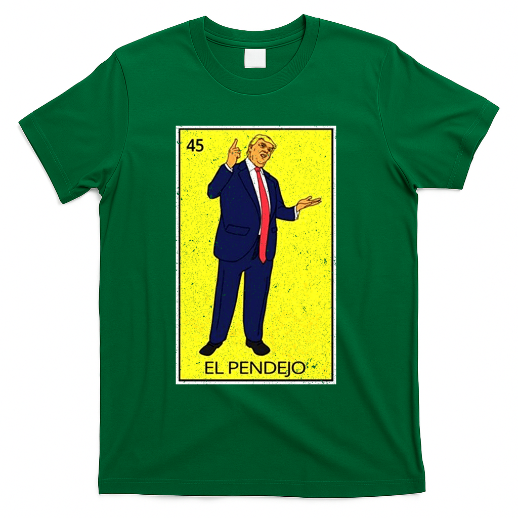 Donald Trump El Pendejo T-Shirt