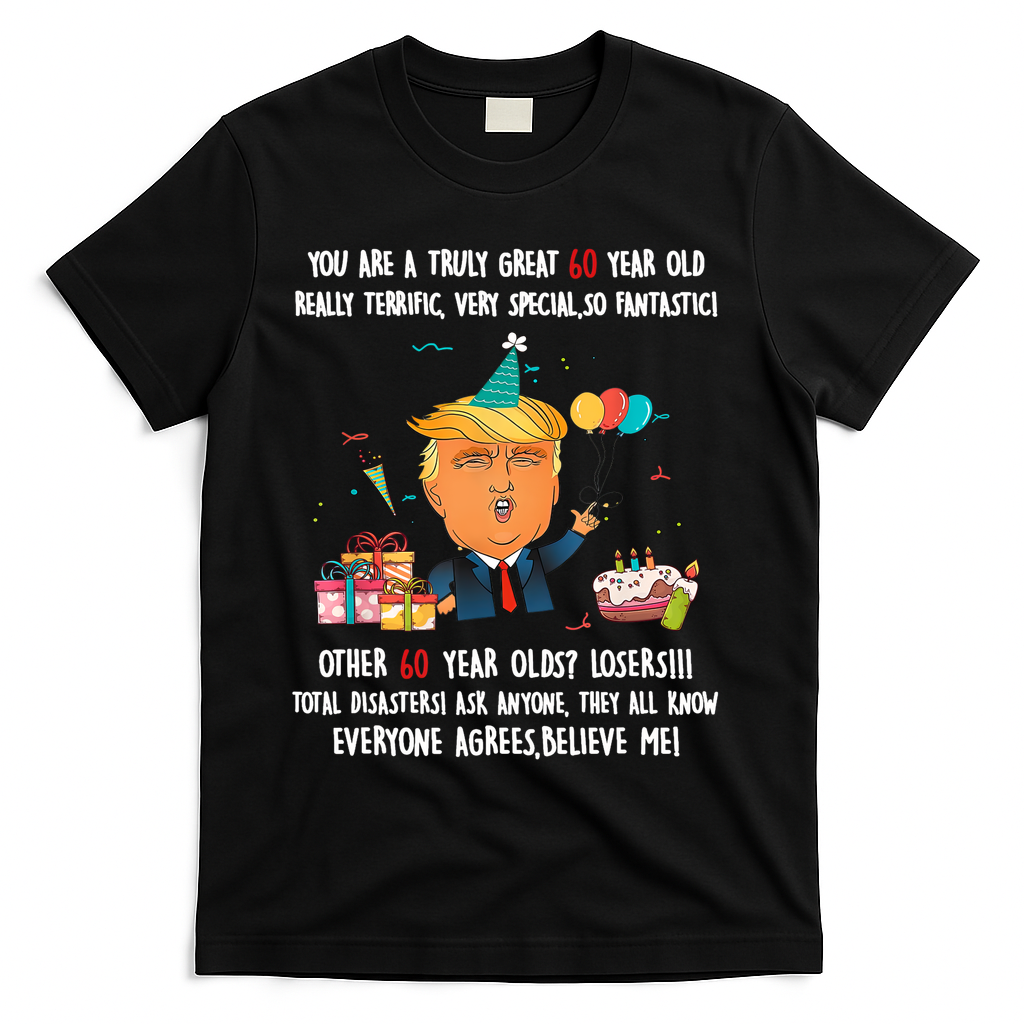 Donald Trump President Funny 60th Birthday Trump Birthday  T-Shirt