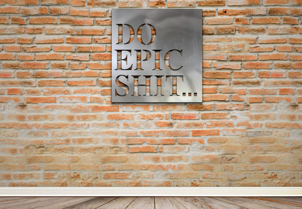 Do Epic Shit Metal Sign | Garage Sign | Man Cave Sign | Metal Wall Sign | Motivational Sign