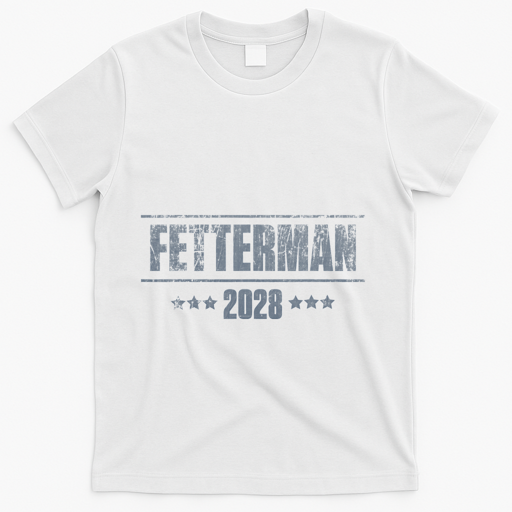 Fetterman For President 2028 Democratic Resistance Trump T-Shirt