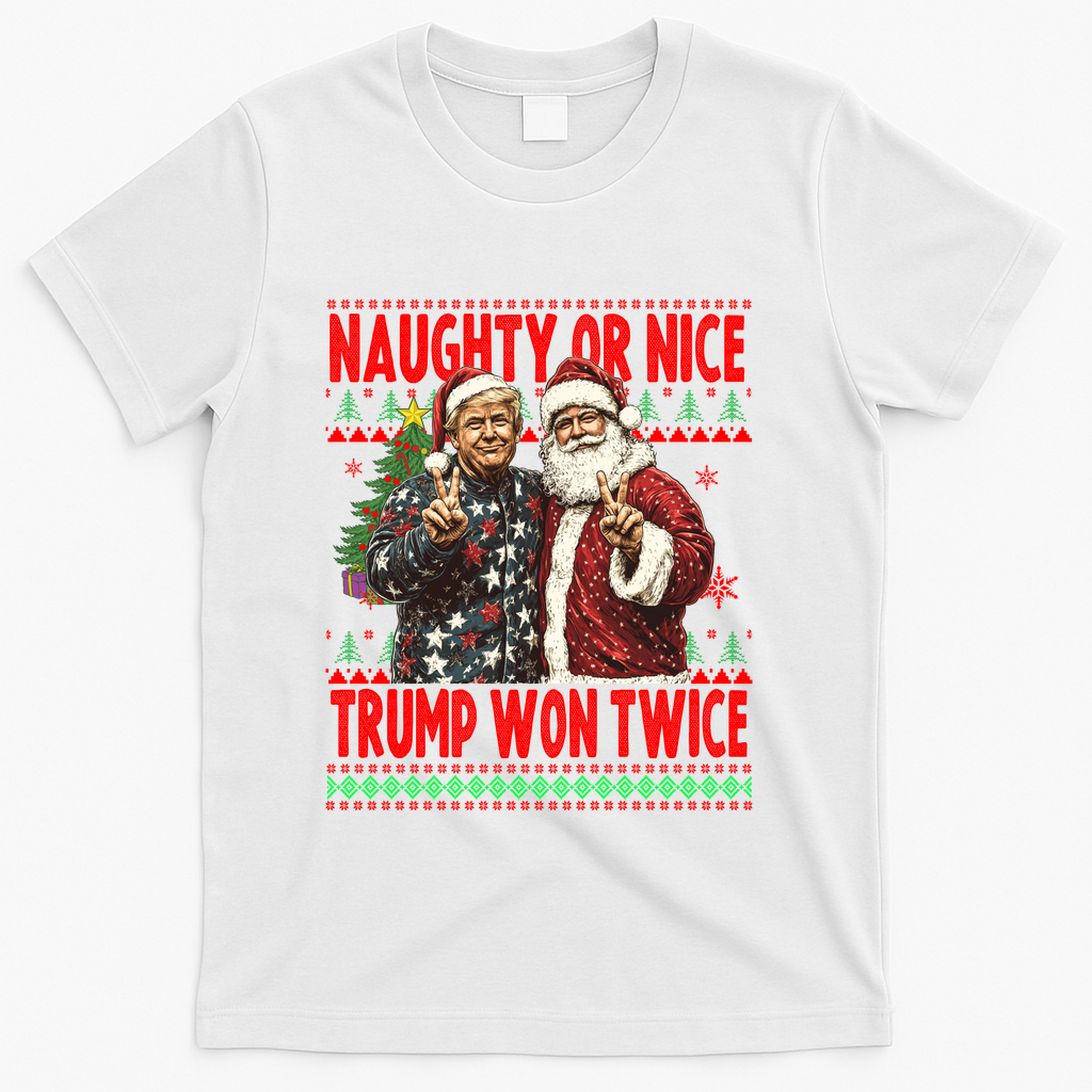 Funny Trump Naughty Or Nice Won Twice Ugly Christmas T-Shirt