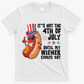Its Not 4th Of July Funny Hotdog Summer Holiday T-Shirt