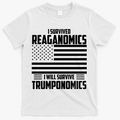 I Survived Reaganomics I Will Survive Trumponomics T-Shirt