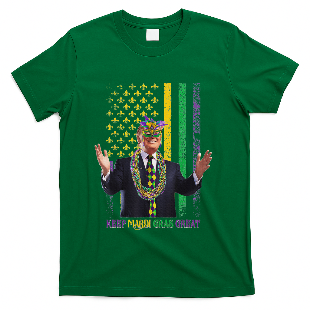 Keep Mardi Gras Great Trump T-Shirt