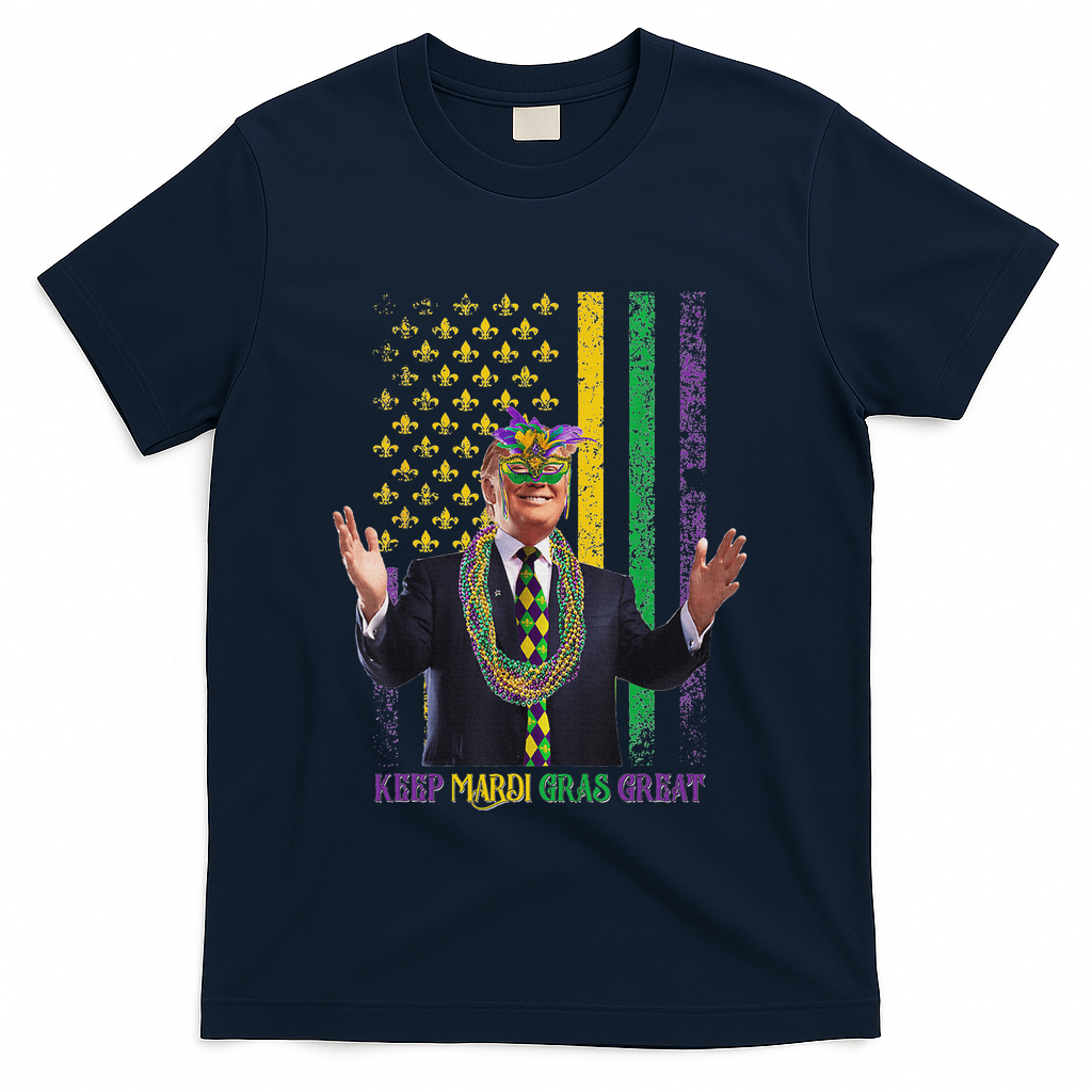 Keep Mardi Gras Great Trump T-Shirt
