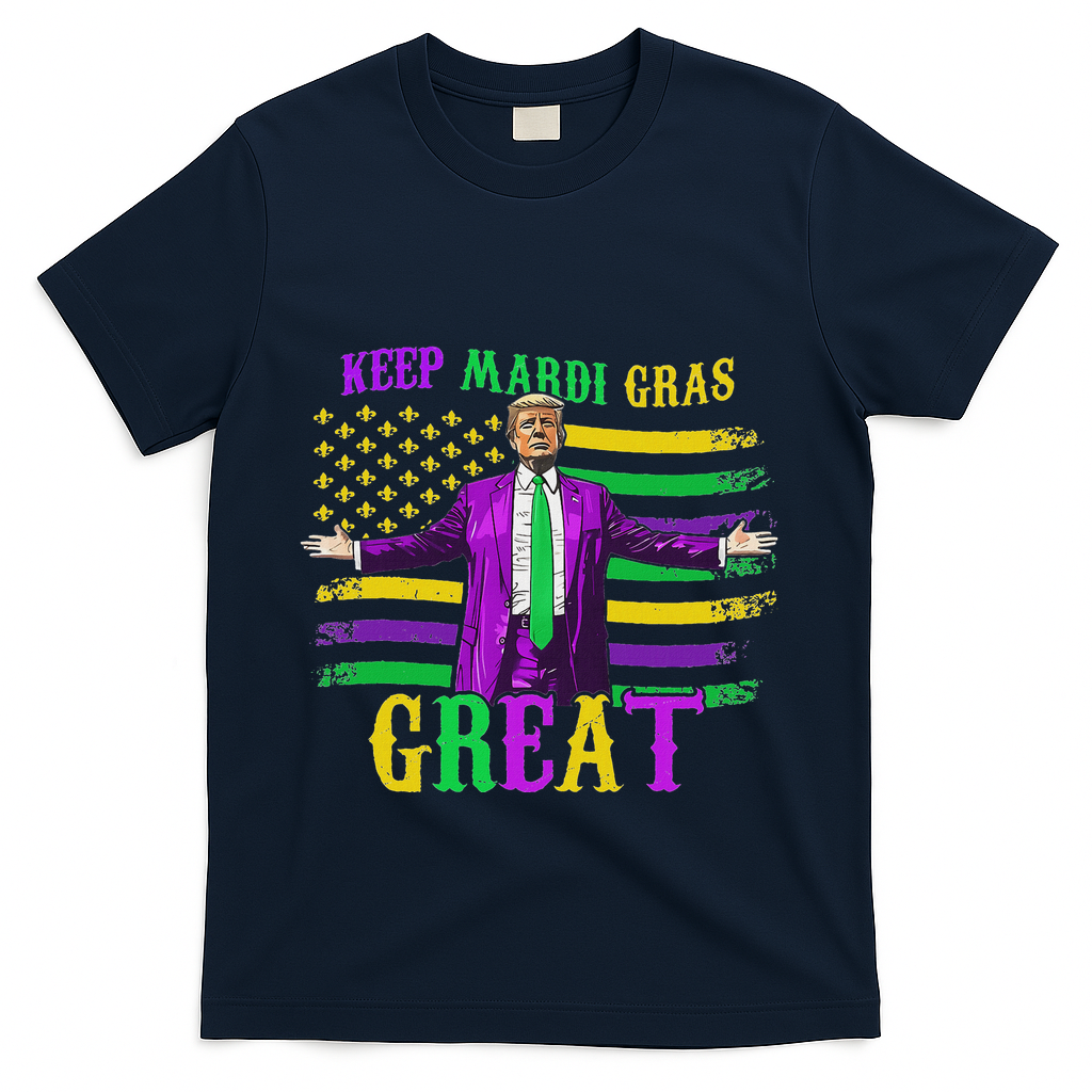 Keep Mardi Gras Great Trump Mardi Gras T-Shirt
