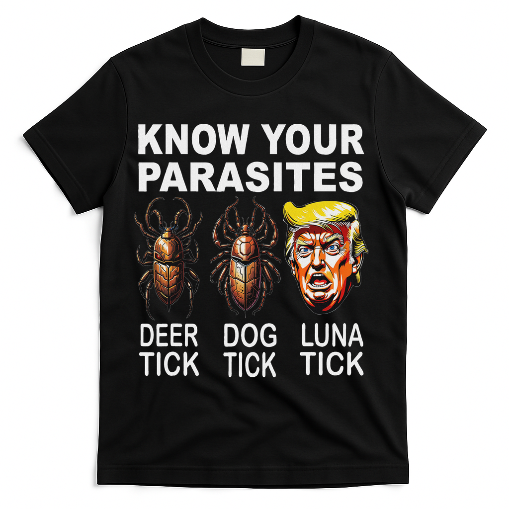Know Your Parasites Anti Trump Funny Luna Tick Democrat T-Shirt