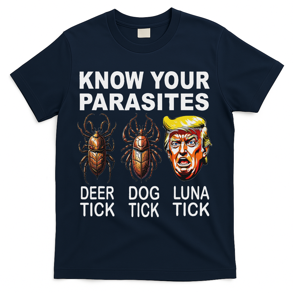 Know Your Parasites Anti Trump Funny Luna Tick Democrat T-Shirt