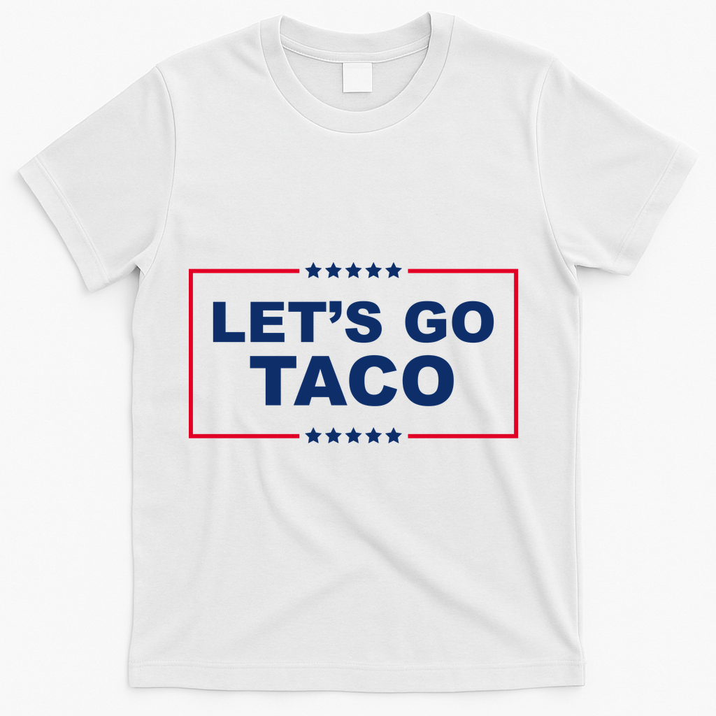 Lets Go Taco Funny Donald Trump T-Shirt