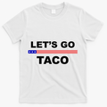 Let's Go Taco Funny Trump Always Chickens Out T-Shirt