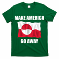 Make America Go Away Greenland Flag Anti Trump T-Shirt