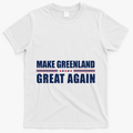 Make Greenland Great Again Funny Trump T-Shirt
