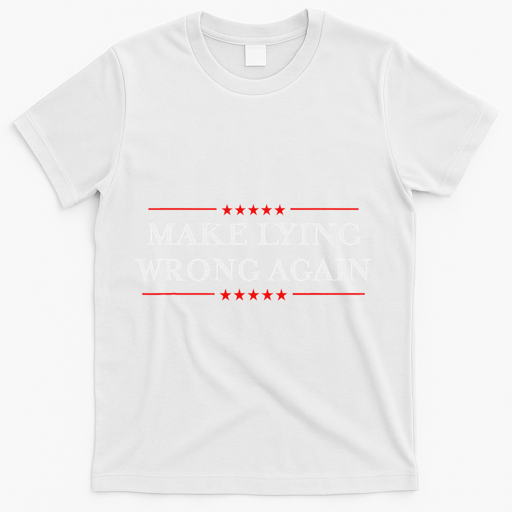 Make Lying Wrong Again Gift Resist Racism Anti Trump T-Shirt