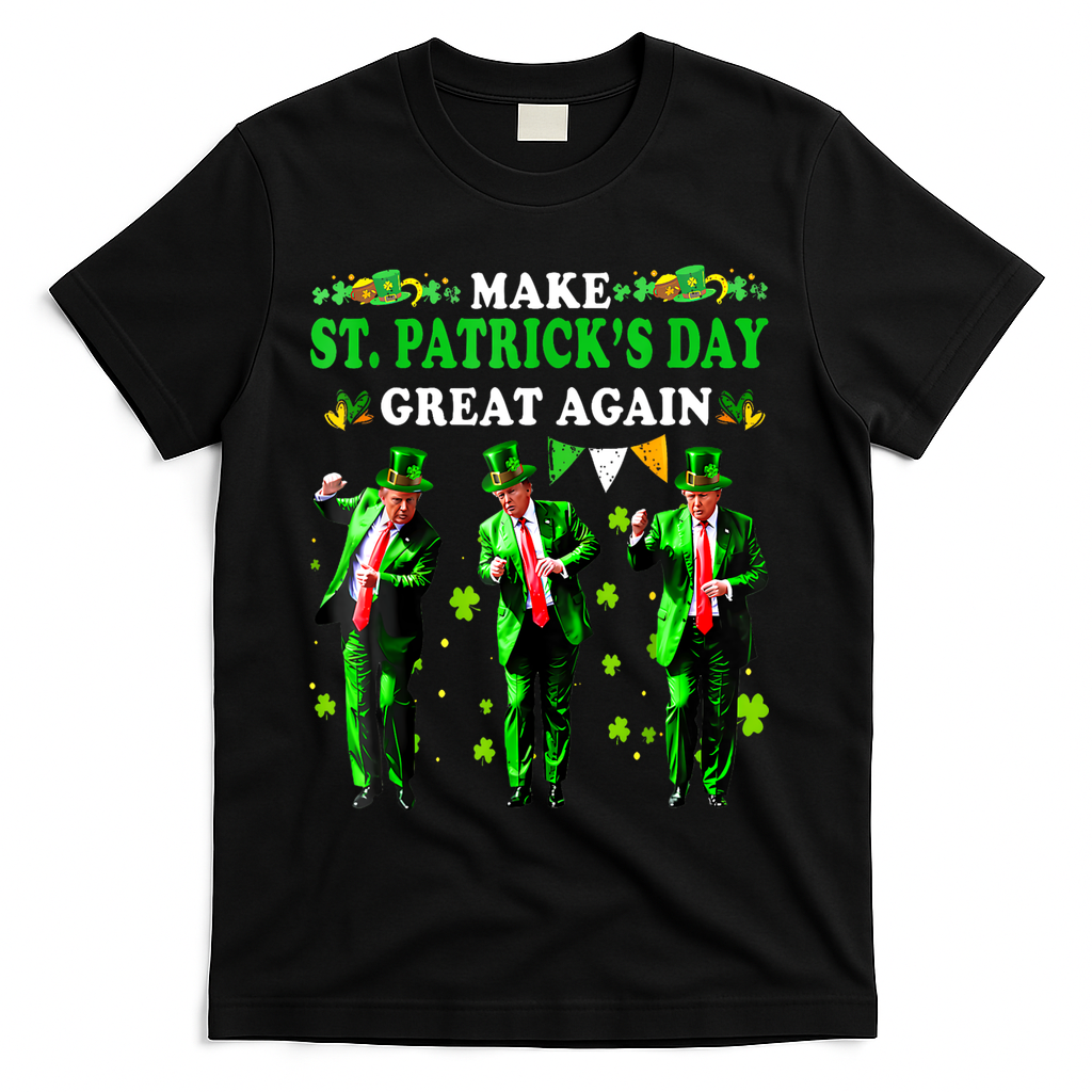 Make St PatrickS Day Great Again Funny Trump T-Shirt