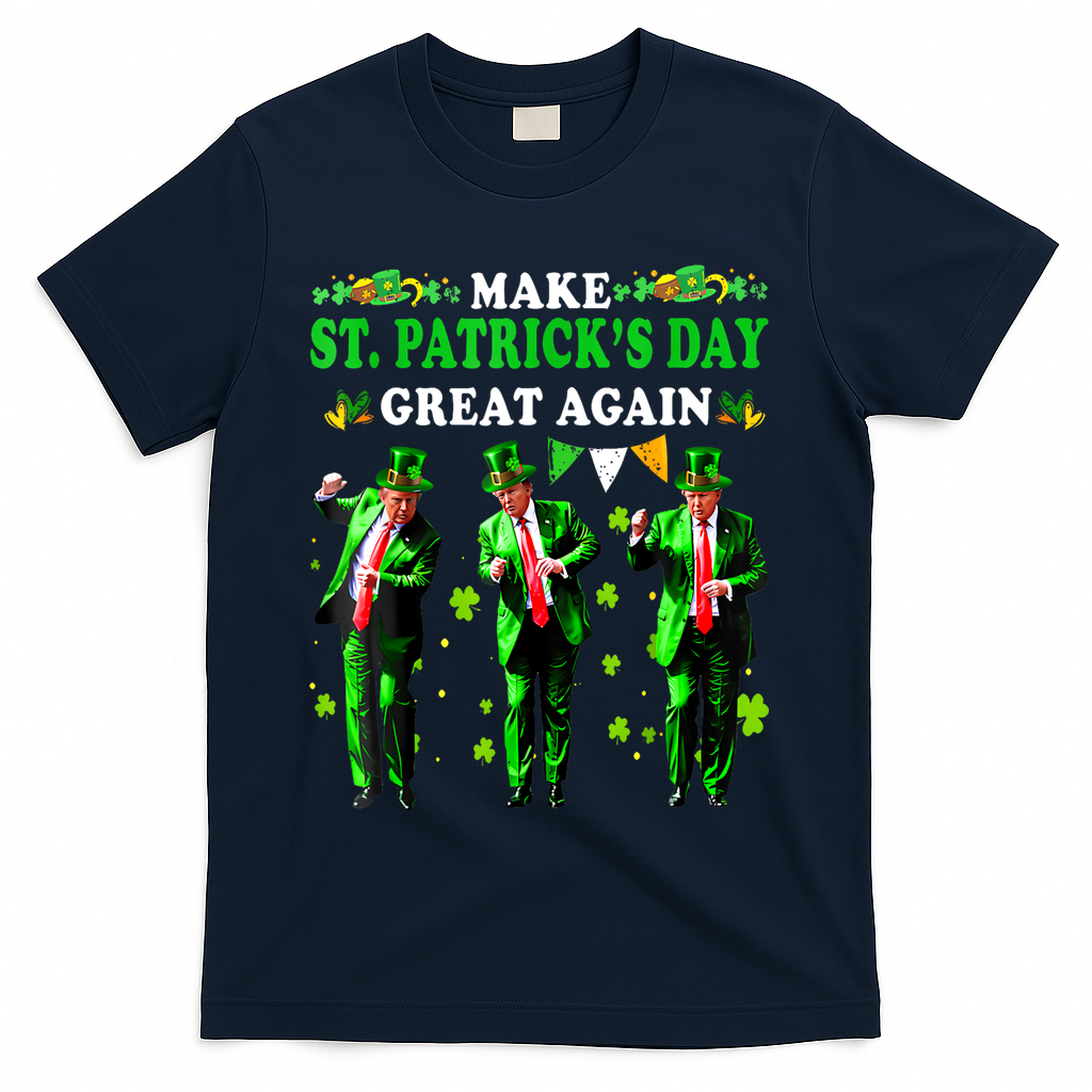 Make St PatrickS Day Great Again Funny Trump T-Shirt