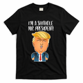 IM A Shithole Mr. President Funny Trump T-Shirt