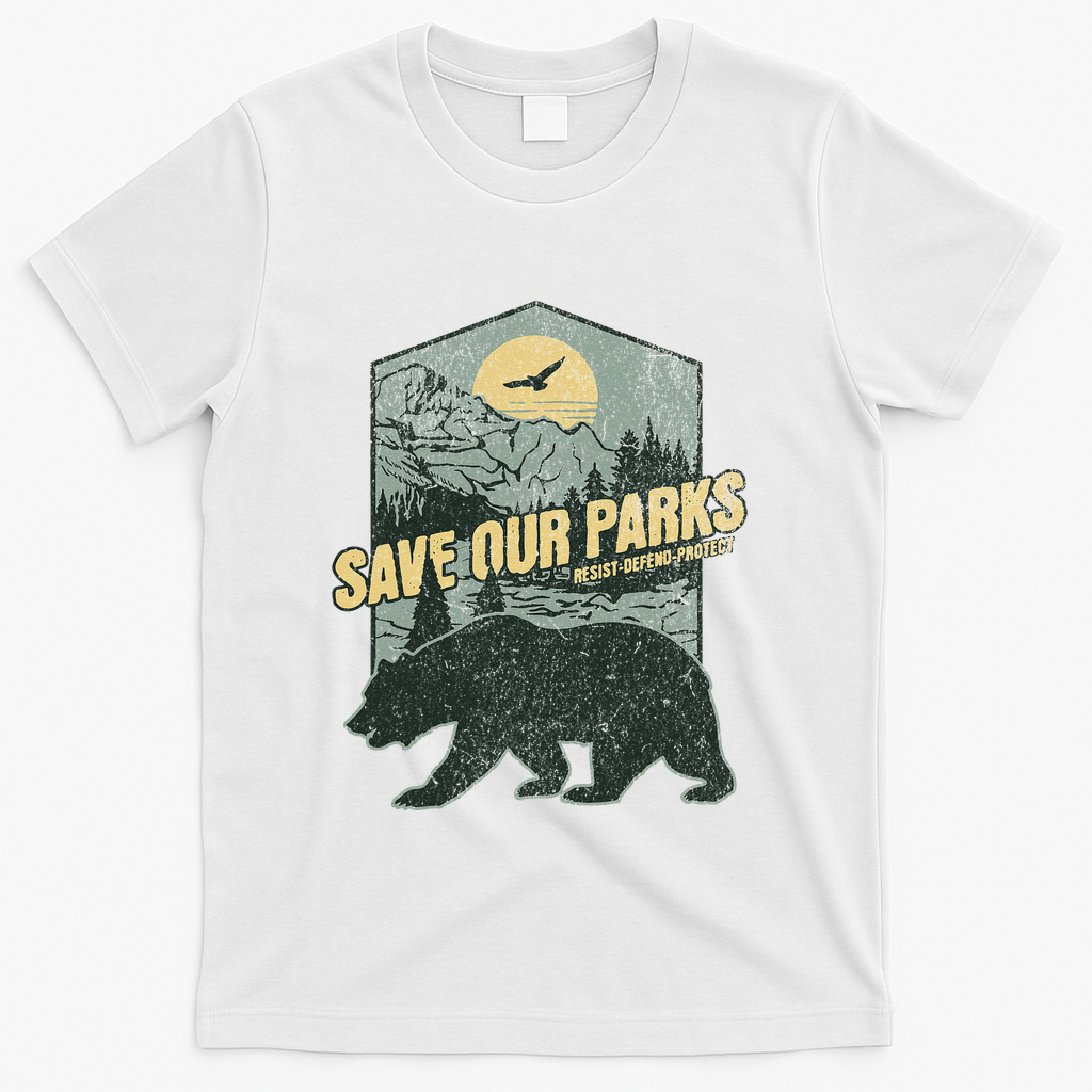 Save Our National Parks Resist Bear Anti Trump Alt Us Parks Gift T-Shirt