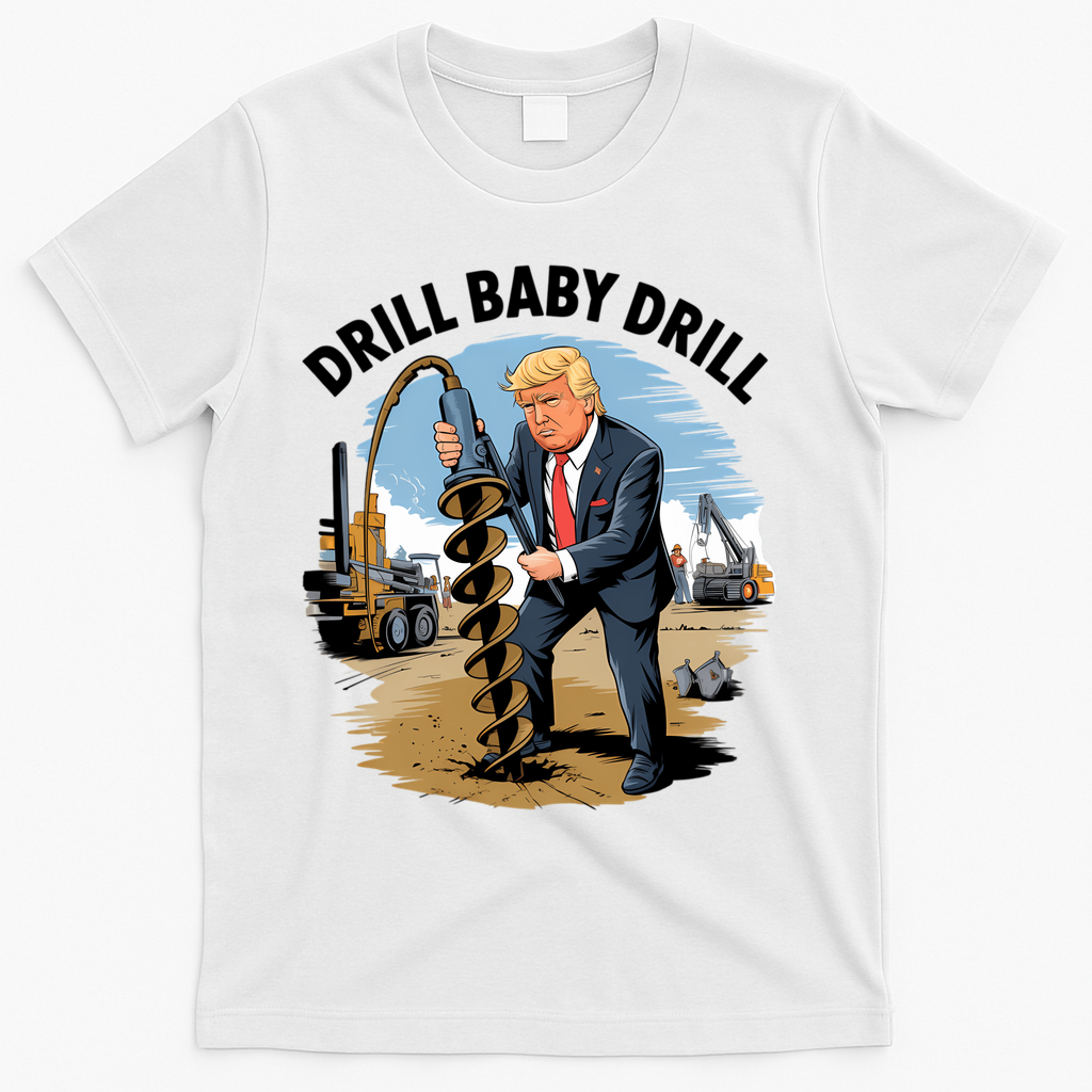 Trump Drill Baby Drill T-Shirt