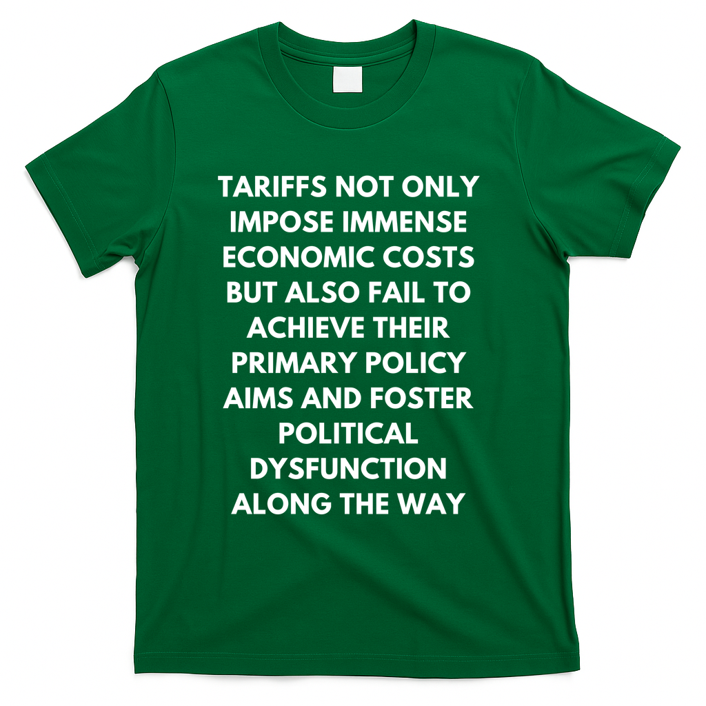 Tariffs Foster Political Dysfunction - Donald J Trump T-Shirt