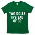 Trump Funny Two Dolls Instead Of 30 T-Shirt