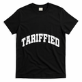 Tariffied Tariff Ied Funny Trump Economic Tariffs War T-Shirt