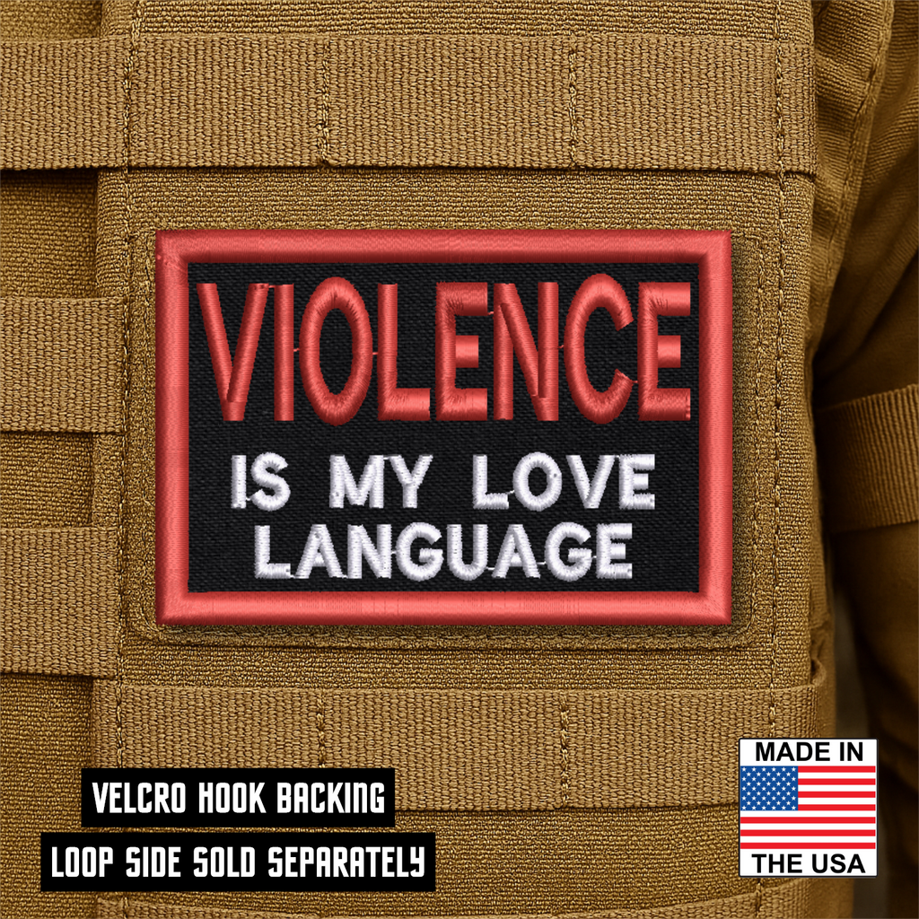 Violence Is My Love Language Funny VELCRO® Morale Patch | Made in USA