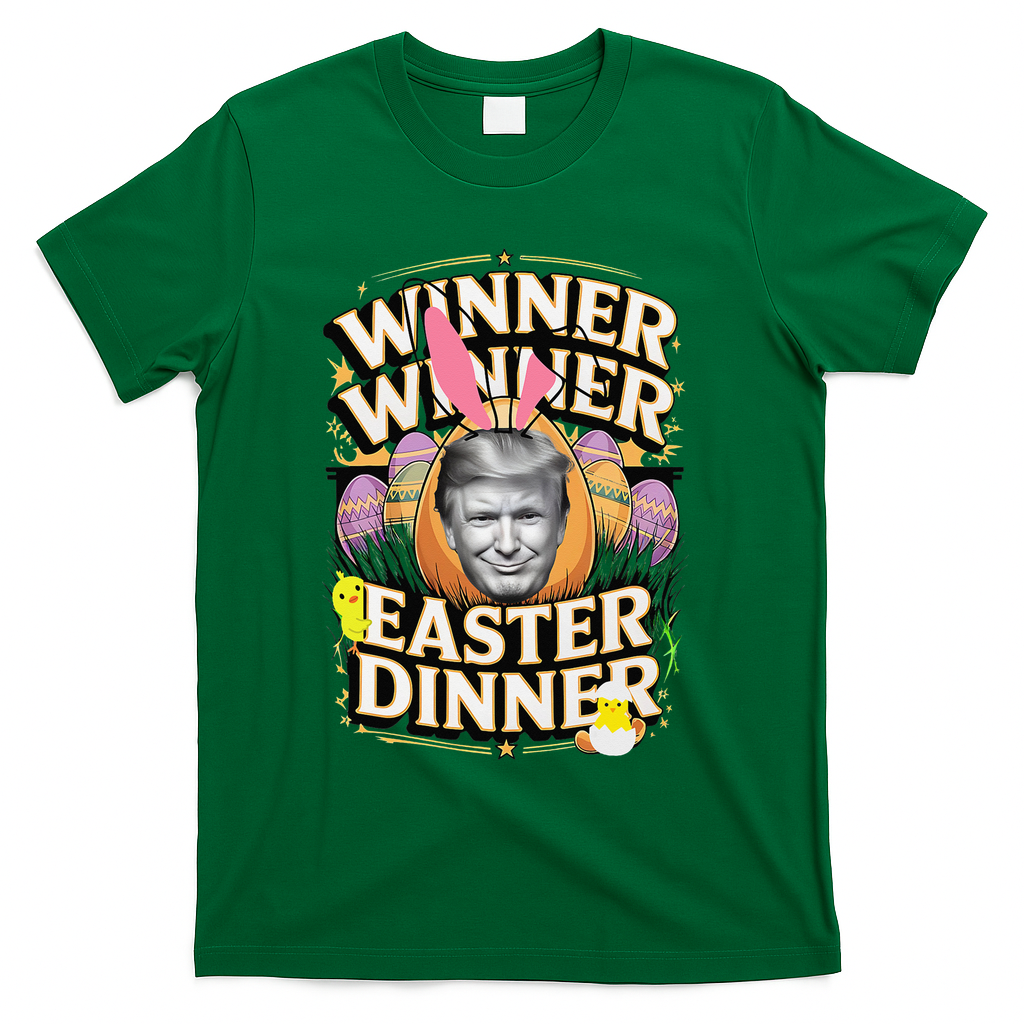 Winner Winner Easter Dinner Trump President 47th T-Shirt