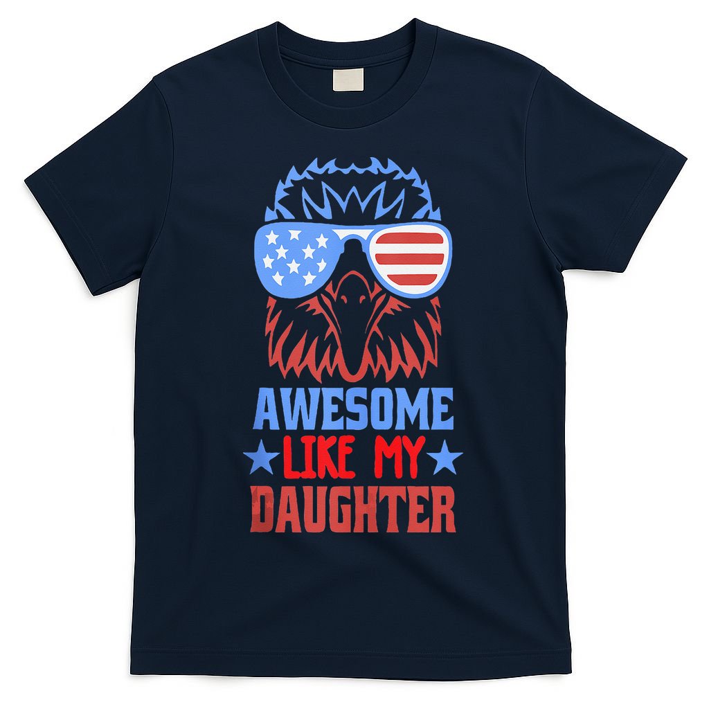 Awesome Like My Daughter Funny Fathers Day & 4th Of July T-Shirt