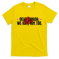 Anti Trump Retro Vintage Apparel Tees Dear Canada We Hate Him Too Anti Trump Political Protest T-Shirt