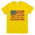 Anti Trump Stop Pretending Your Racism Is Patriotism T-Shirt