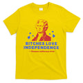 Bitches Love Independence Funny 4th Of July Thomas Jefferson T-Shirt