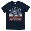 Back Up Terry Put It In Reverse Firework Vintage 4th Of July T-Shirt