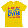 Caring For The Cutest Little Firecrackers 4th Of July T-Shirt