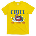 Chill The Fourth Out 4th Of July T-Shirt