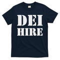 Dei Hire Diversity Equity Inclusion Anti Trump Political T-Shirt