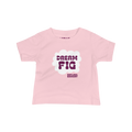 Dream Fig Infant T-Shirt - Pink