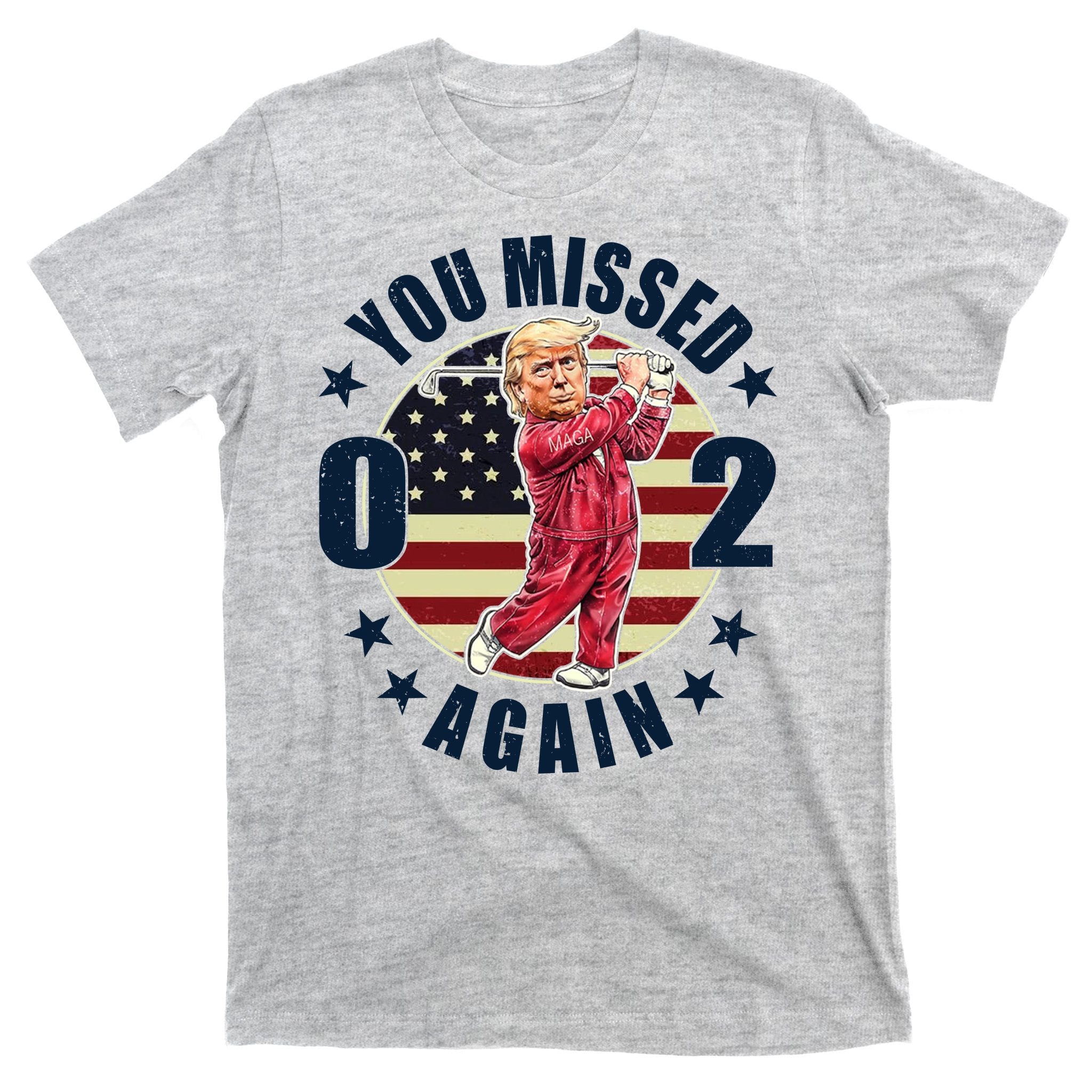 Donald Trump 02 Golf You Missed Again 2024 Election T-Shirt