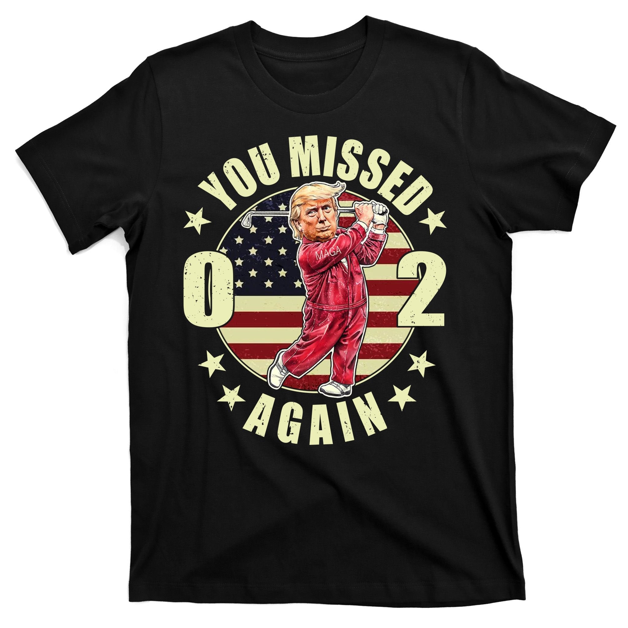 Donald Trump 02 Golf You Missed Again 2024 Election T-Shirt