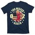 Donald Trump 02 Golf You Missed Again 2024 Election T-Shirt