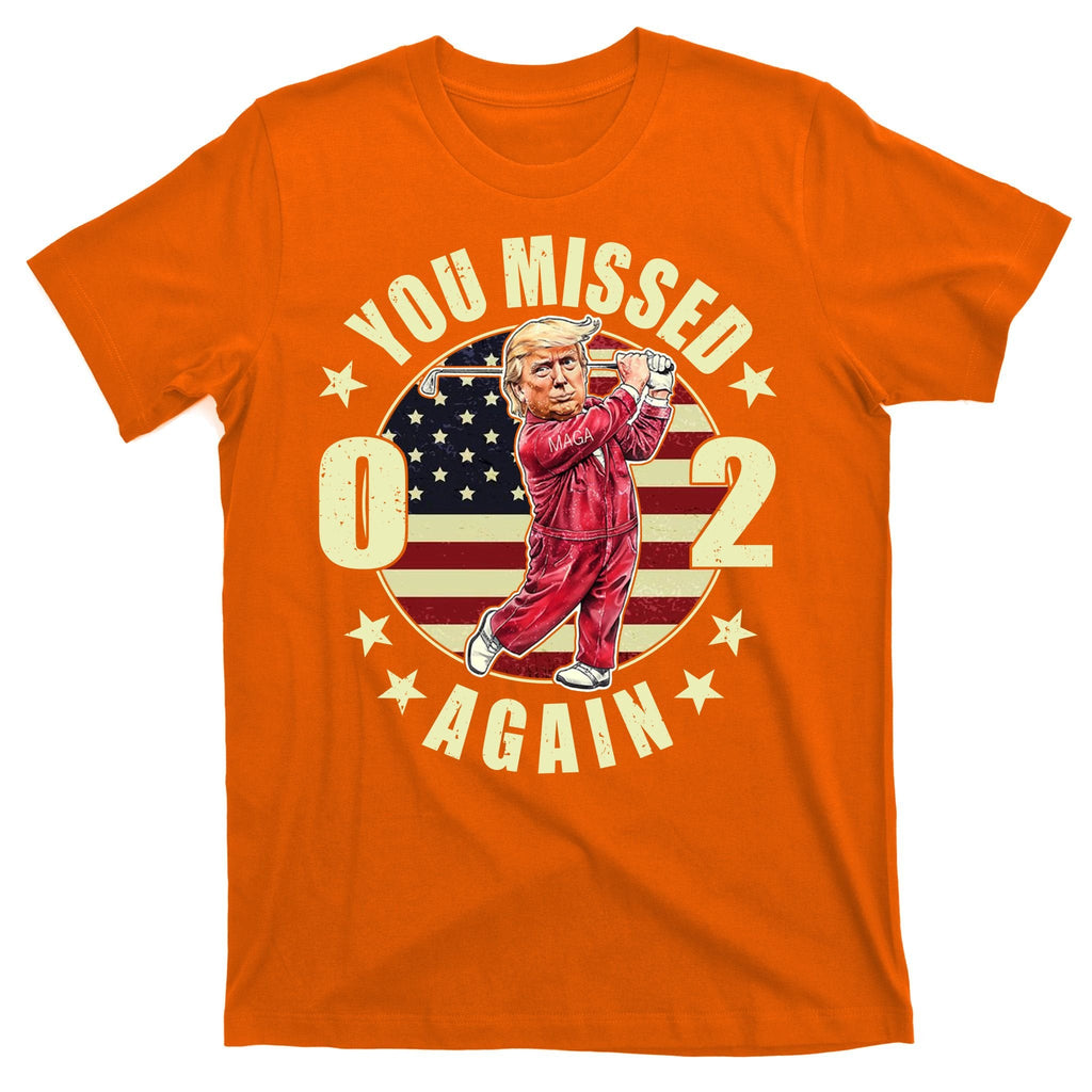 Donald Trump 02 Golf You Missed Again 2024 Election T-Shirt