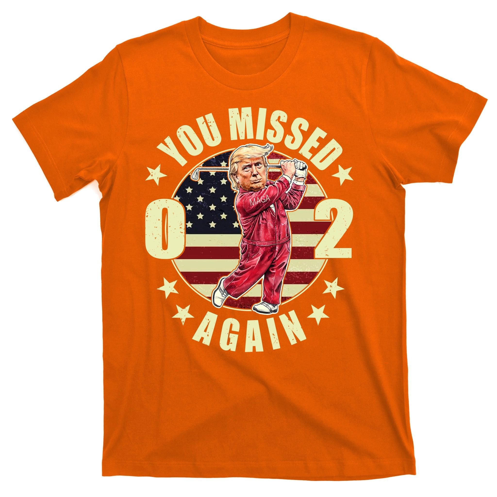 Donald Trump 02 Golf You Missed Again 2024 Election T-Shirt