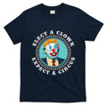 Elect A Clown Expect A Circus Anti Trump T-Shirt