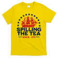 Funny 4th Of July Spilling The Tea Since 1773 Fourth Of July T-Shirt